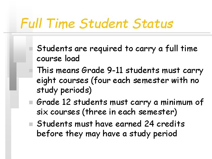 Full Time Student Status n n Students are required to carry a full time Full Time Student Status n n Students are required to carry a full time