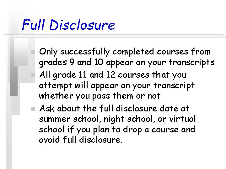 Full Disclosure n n n Only successfully completed courses from grades 9 and 10 Full Disclosure n n n Only successfully completed courses from grades 9 and 10