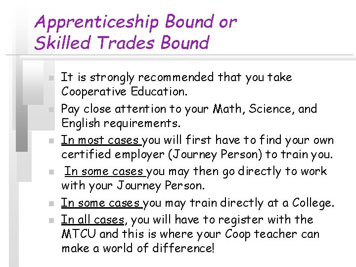 Apprenticeship Bound or Skilled Trades Bound n n n It is strongly recommended that Apprenticeship Bound or Skilled Trades Bound n n n It is strongly recommended that