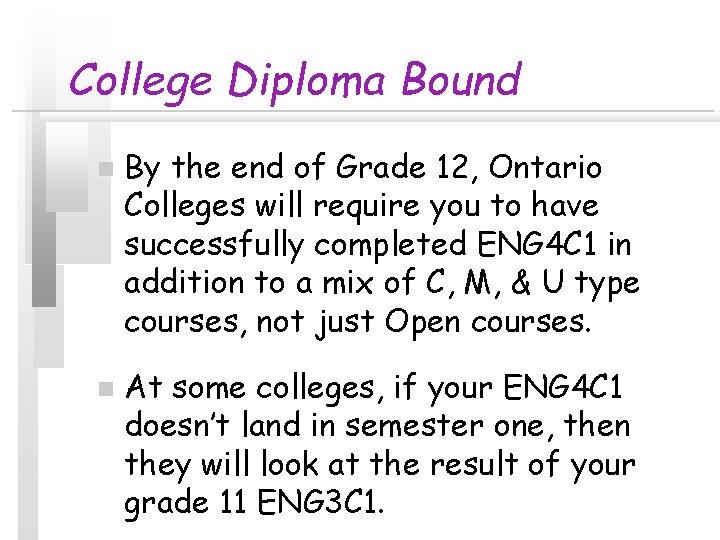 College Diploma Bound n n By the end of Grade 12, Ontario Colleges will College Diploma Bound n n By the end of Grade 12, Ontario Colleges will