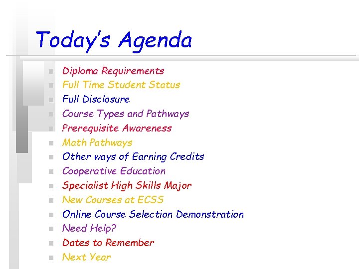 Today’s Agenda n n n n Diploma Requirements Full Time Student Status Full Disclosure Today’s Agenda n n n n Diploma Requirements Full Time Student Status Full Disclosure