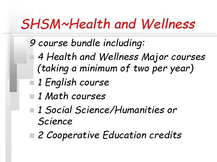 SHSM~Health and Wellness 9 course bundle including: n 4 Health and Wellness Major courses SHSM~Health and Wellness 9 course bundle including: n 4 Health and Wellness Major courses