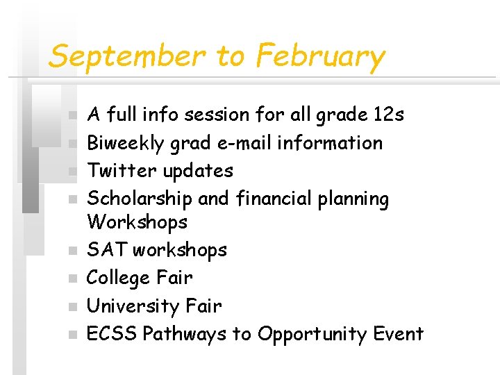 September to February n n n n A full info session for all grade September to February n n n n A full info session for all grade