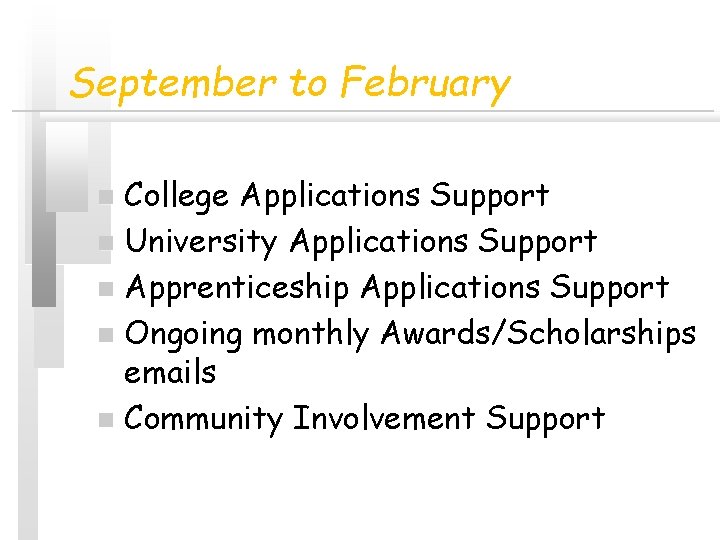 September to February College Applications Support n University Applications Support n Apprenticeship Applications Support September to February College Applications Support n University Applications Support n Apprenticeship Applications Support