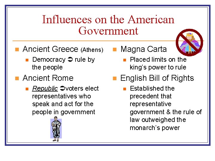 Influences on the American Government n Ancient Greece (Athens) n n Democracy rule by