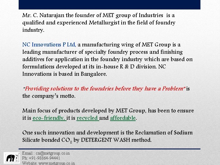 Mr. C. Natarajan the founder of MET group of Industries is a qualified and