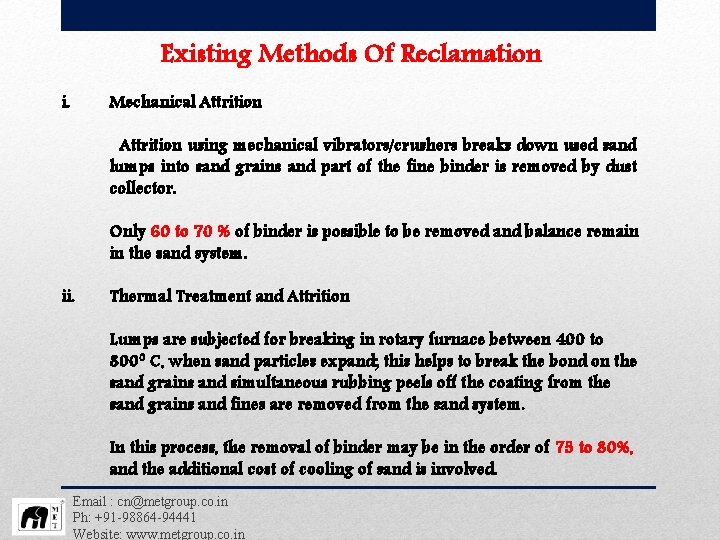 Existing Methods Of Reclamation i. Mechanical Attrition using mechanical vibrators/crushers breaks down used sand