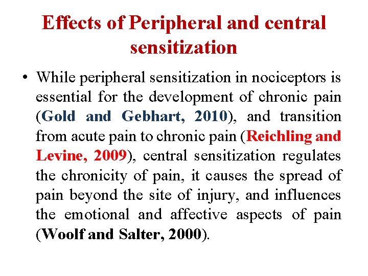 Effects of Peripheral and central sensitization • While peripheral sensitization in nociceptors is essential Effects of Peripheral and central sensitization • While peripheral sensitization in nociceptors is essential