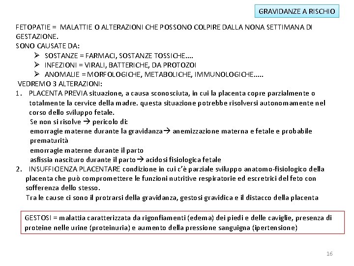 GRAVIDANZE A RISCHIO FETOPATIE = MALATTIE O ALTERAZIONI CHE POSSONO COLPIRE DALLA NONA SETTIMANA