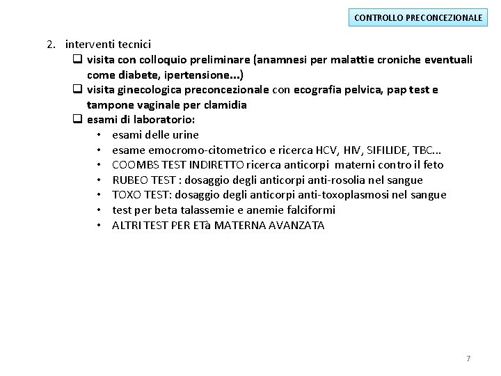 CONTROLLO PRECONCEZIONALE 2. interventi tecnici q visita con colloquio preliminare (anamnesi per malattie croniche