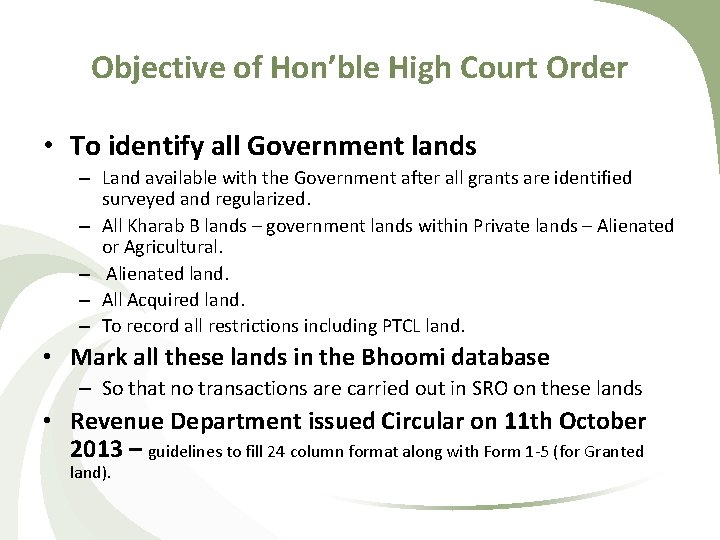 Objective of Hon’ble High Court Order • To identify all Government lands – Land