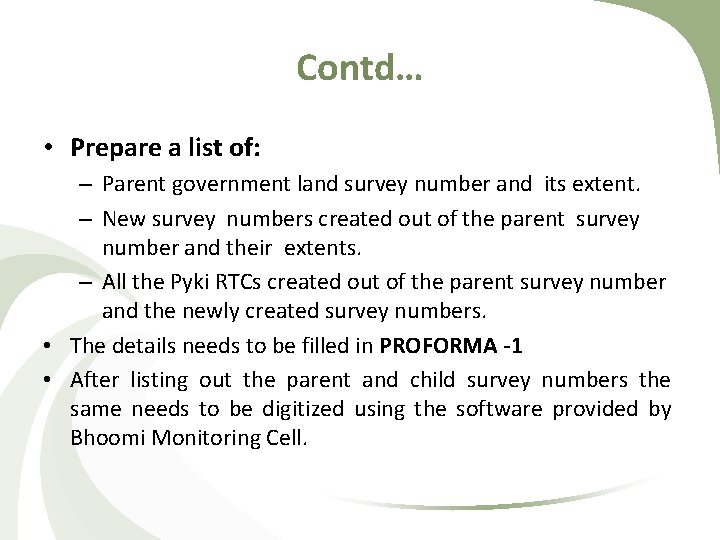 Contd… • Prepare a list of: – Parent government land survey number and its