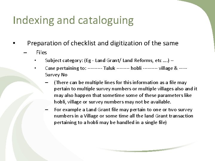 Indexing and cataloguing Preparation of checklist and digitization of the same • – Files