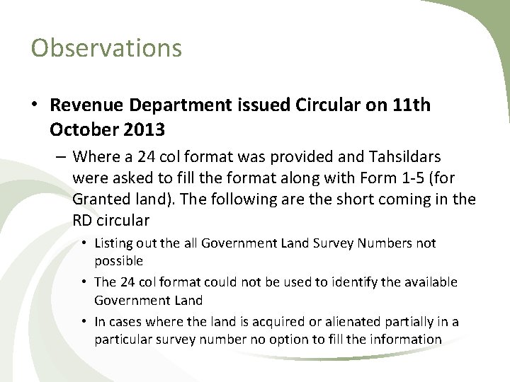 Observations • Revenue Department issued Circular on 11 th October 2013 – Where a