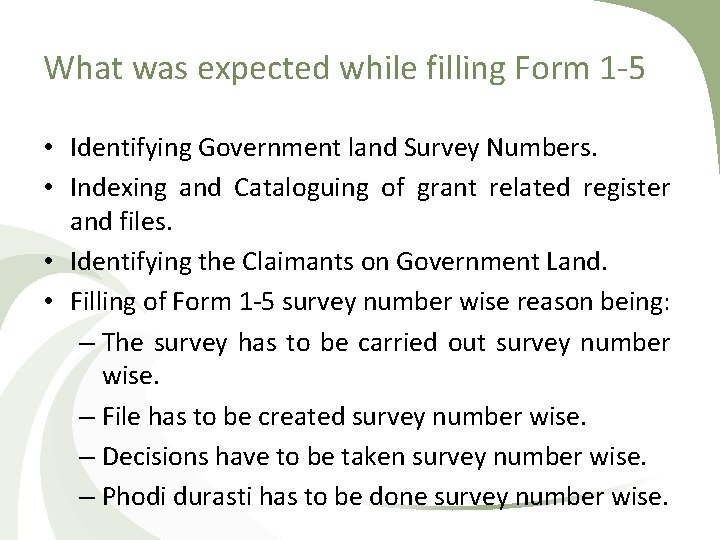 What was expected while filling Form 1 -5 • Identifying Government land Survey Numbers.