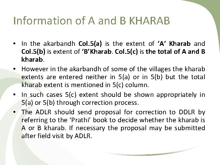 Information of A and B KHARAB • In the akarbandh Col. 5(a) is the