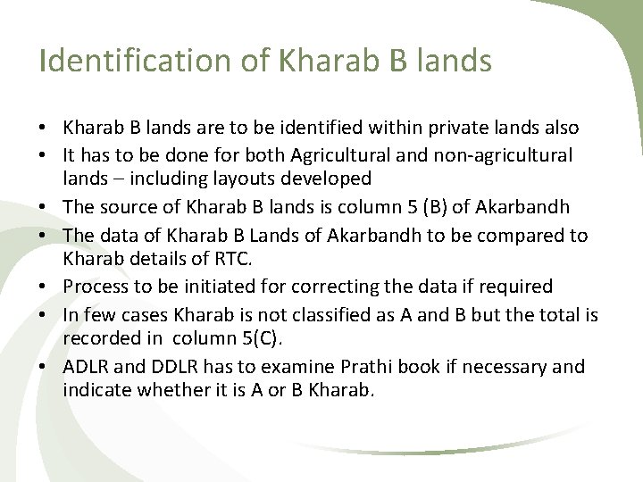 Identification of Kharab B lands • Kharab B lands are to be identified within