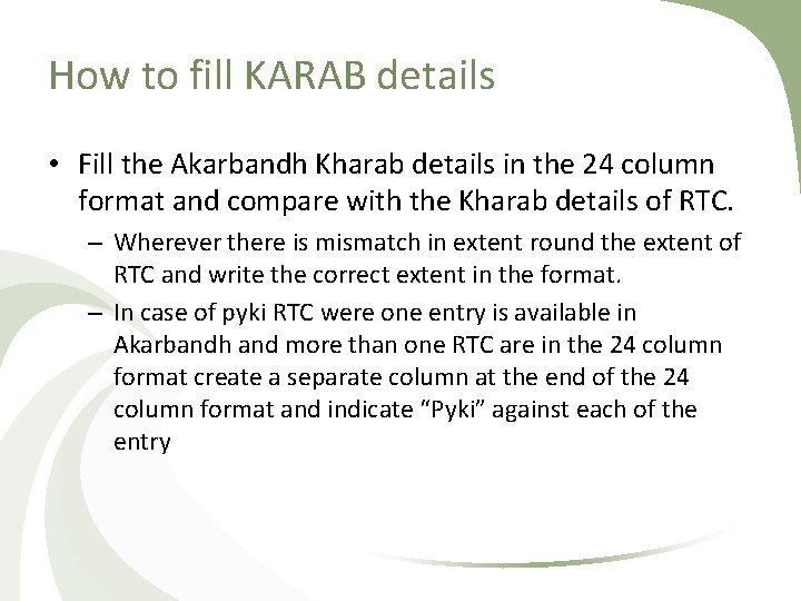 How to fill KARAB details • Fill the Akarbandh Kharab details in the 24