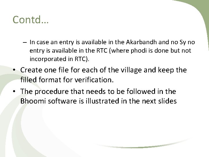 Contd… – In case an entry is available in the Akarbandh and no Sy