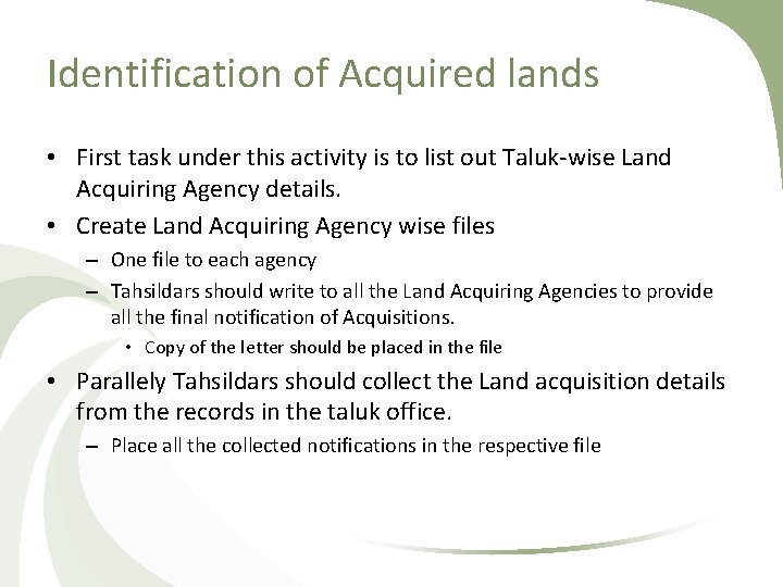 Identification of Acquired lands • First task under this activity is to list out