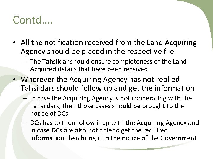 Contd…. • All the notification received from the Land Acquiring Agency should be placed