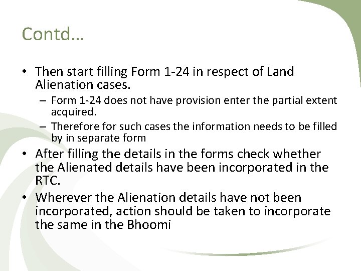 Contd… • Then start filling Form 1 -24 in respect of Land Alienation cases.