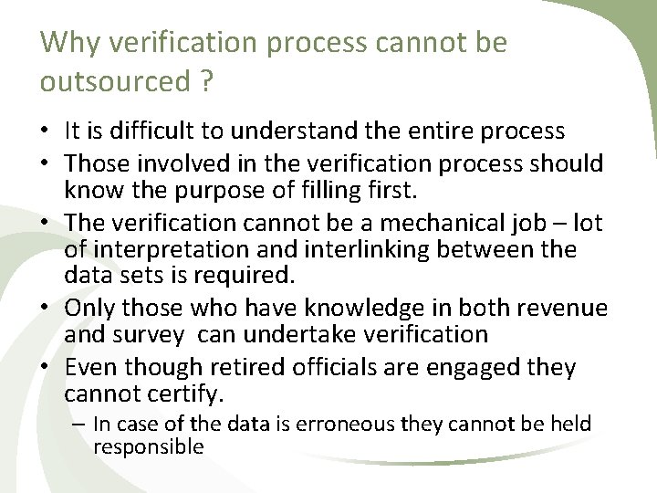 Why verification process cannot be outsourced ? • It is difficult to understand the