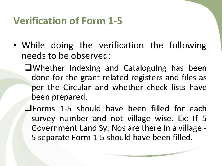 Verification of Form 1 -5 • While doing the verification the following needs to
