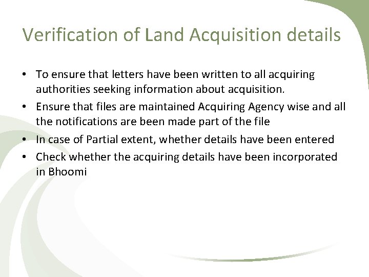 Verification of Land Acquisition details • To ensure that letters have been written to