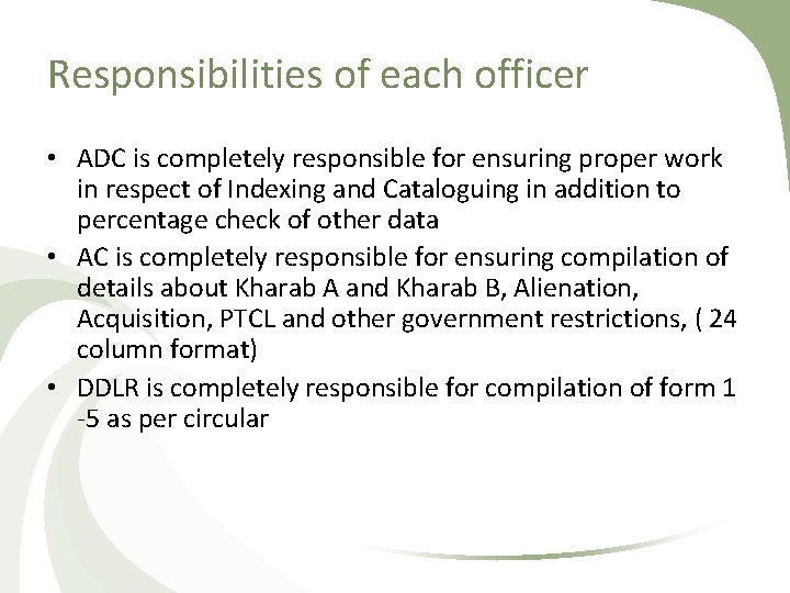 Responsibilities of each officer • ADC is completely responsible for ensuring proper work in