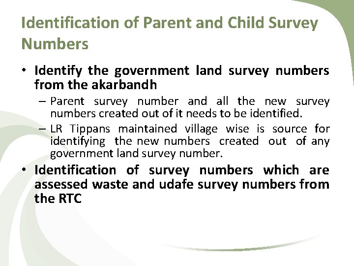 Identification of Parent and Child Survey Numbers • Identify the government land survey numbers