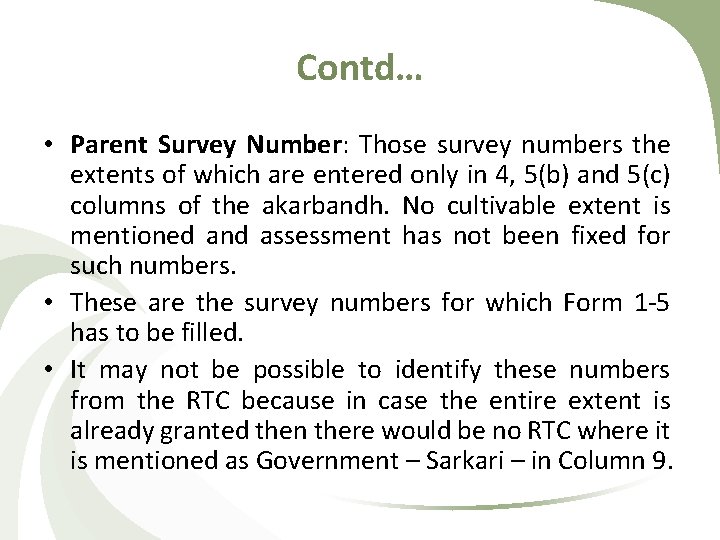 Contd… • Parent Survey Number: Those survey numbers the extents of which are entered