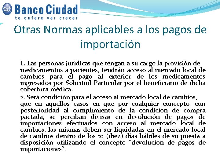 Otras Normas aplicables a los pagos de importación 1. Las personas jurídicas que tengan Otras Normas aplicables a los pagos de importación 1. Las personas jurídicas que tengan