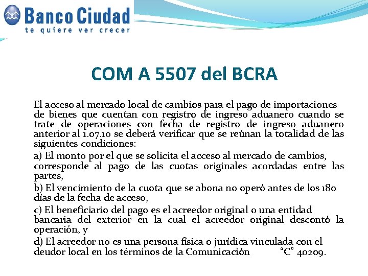 COM A 5507 del BCRA El acceso al mercado local de cambios para el COM A 5507 del BCRA El acceso al mercado local de cambios para el