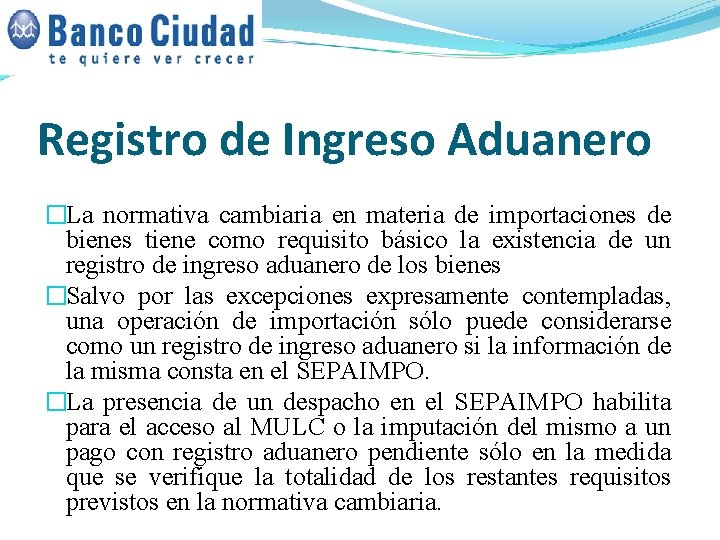 Registro de Ingreso Aduanero �La normativa cambiaria en materia de importaciones de bienes tiene Registro de Ingreso Aduanero �La normativa cambiaria en materia de importaciones de bienes tiene