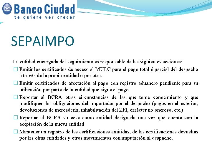 SEPAIMPO La entidad encargada del seguimiento es responsable de las siguientes acciones: � Emitir SEPAIMPO La entidad encargada del seguimiento es responsable de las siguientes acciones: � Emitir