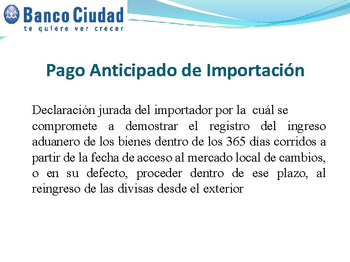 Pago Anticipado de Importación Declaración jurada del importador por la cuál se compromete a Pago Anticipado de Importación Declaración jurada del importador por la cuál se compromete a