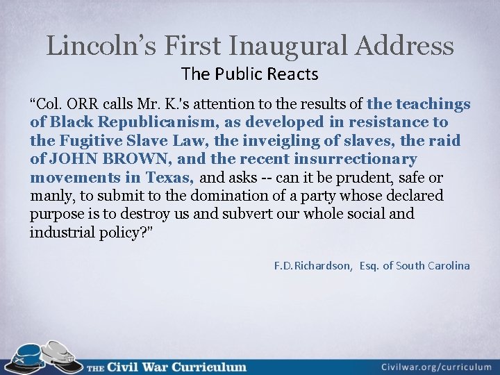 Lincoln’s First Inaugural Address The Public Reacts “Col. ORR calls Mr. K. 's attention