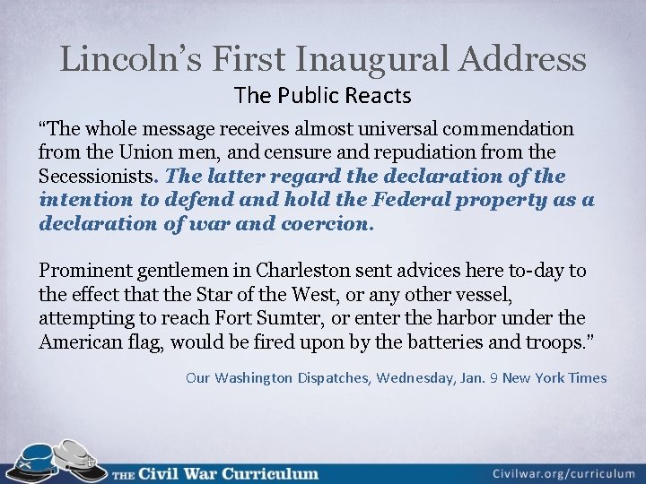 Lincoln’s First Inaugural Address The Public Reacts “The whole message receives almost universal commendation