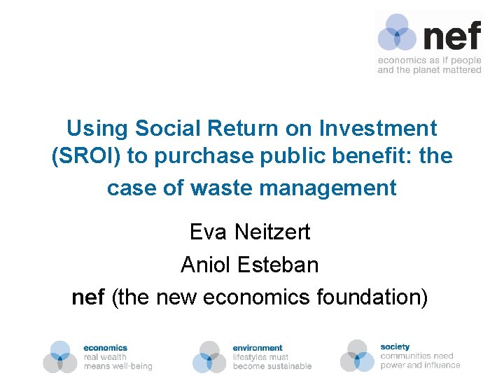 Using Social Return on Investment (SROI) to purchase public benefit: the case of waste