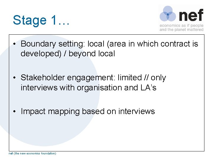 Stage 1… • Boundary setting: local (area in which contract is developed) / beyond