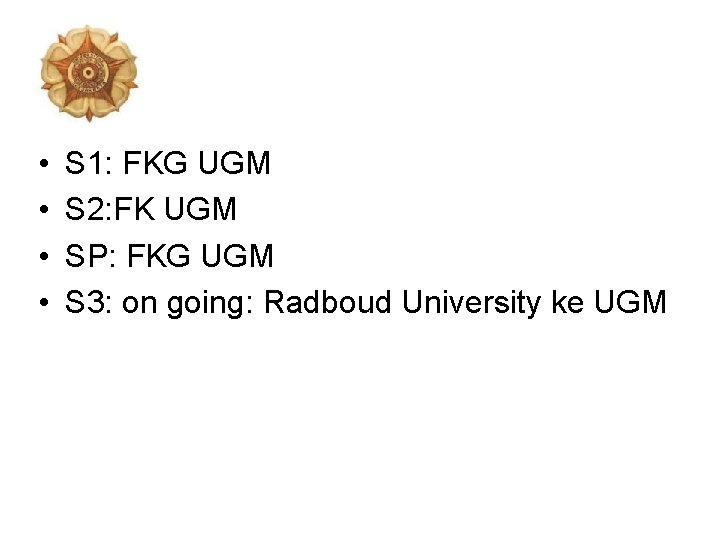 • • S 1: FKG UGM S 2: FK UGM SP: FKG UGM • • S 1: FKG UGM S 2: FK UGM SP: FKG UGM