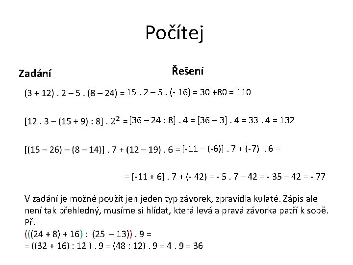 Počítej Zadání Řešení • 15. 2 – 5. (- 16) = 30 +80 =