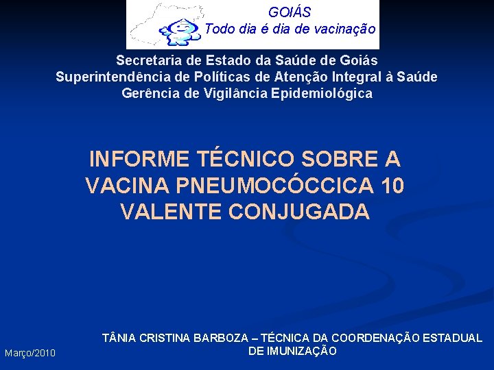 GOIÁS Todo dia é dia de vacinação Secretaria de Estado da Saúde de Goiás