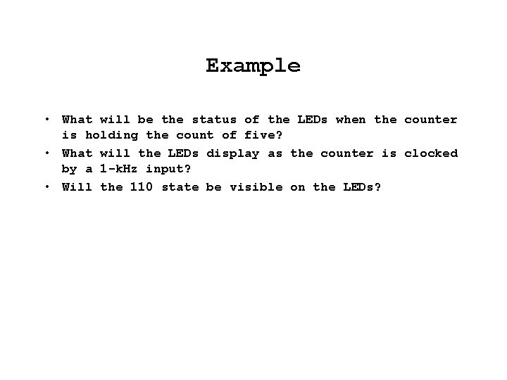 Example • What will be the status of the LEDs when the counter is