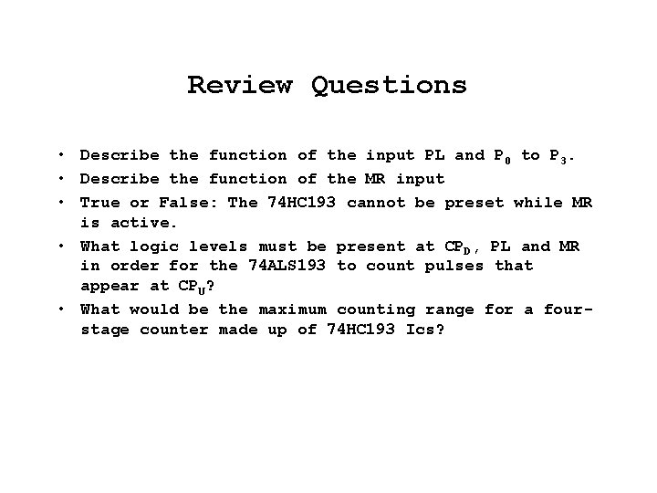 Review Questions • Describe the function of the input PL and P 0 to