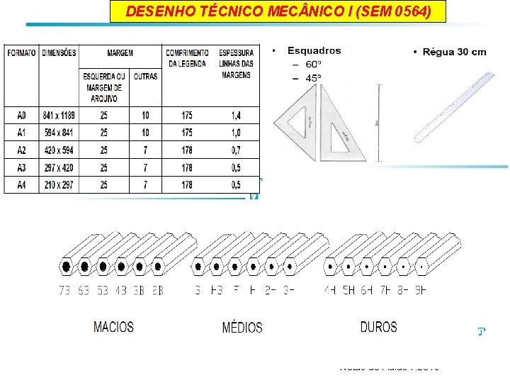 DESENHO TÉCNICO MEC NICO I (SEM 0564) Desenho Técnico Mecânico Notas de Aulas v. DESENHO TÉCNICO MEC NICO I (SEM 0564) Desenho Técnico Mecânico Notas de Aulas v.