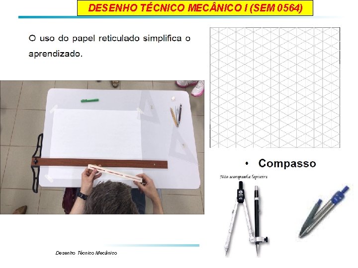 DESENHO TÉCNICO MEC NICO I (SEM 0564) Desenho Técnico Mecânico Notas de Aulas v. DESENHO TÉCNICO MEC NICO I (SEM 0564) Desenho Técnico Mecânico Notas de Aulas v.