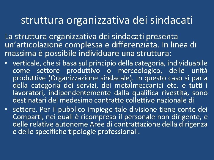 struttura organizzativa dei sindacati La struttura organizzativa dei sindacati presenta un’articolazione complessa e differenziata.