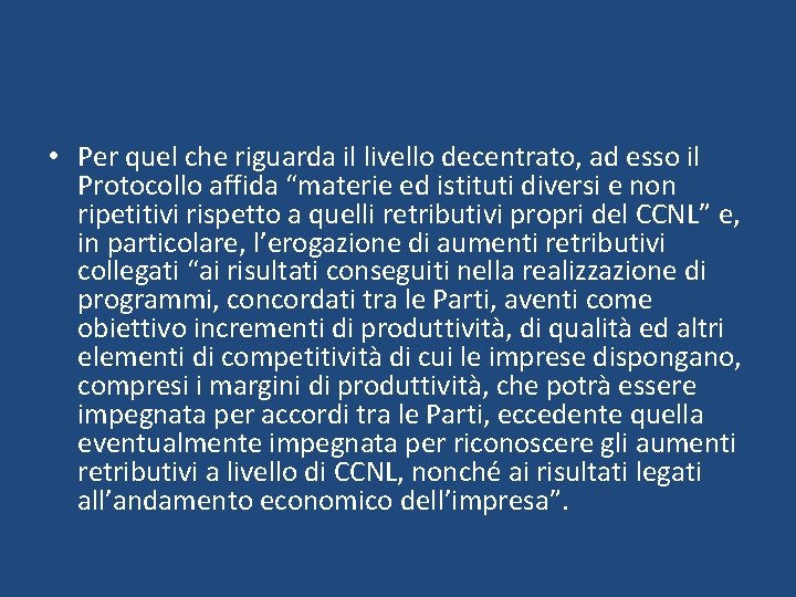  • Per quel che riguarda il livello decentrato, ad esso il Protocollo affida